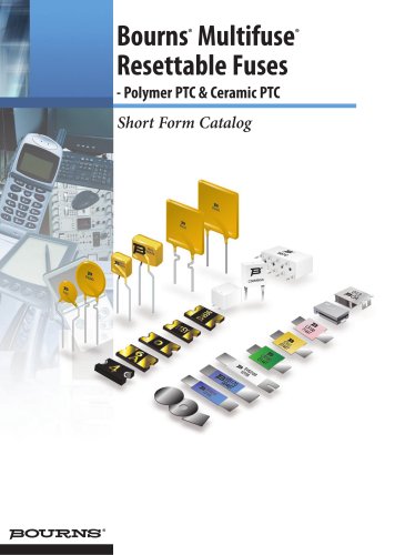 Bourns® Multifuse® Resettable Fuses - Polymer PTC & Ceramic PTC Short Form Brochure