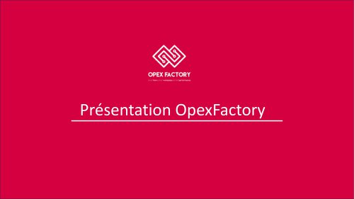 OPEXFACTORY PRESENTATION