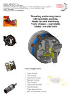 Threading and turning heads  with automatic opening.   Heads for axial machining.   Tools: chasers - regrindable  blades - carbide tools 