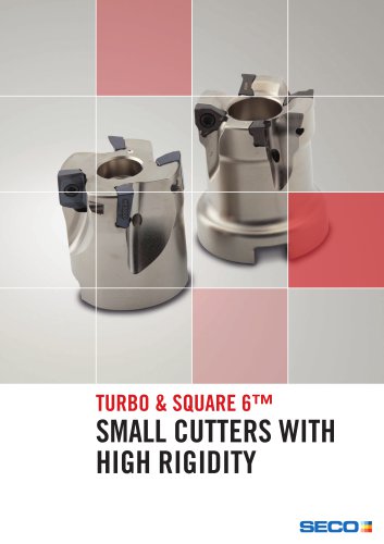 turbo & square 6™ small cutters with high rigidity