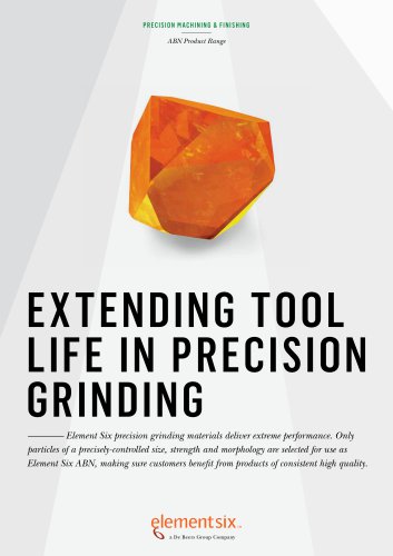 EXTENDING TOOL LIFE IN PRECISION GRINDING