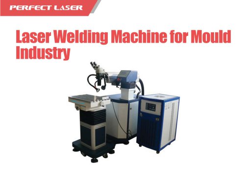 Perfect Laser - Laser Welding Machine for Mould Industry