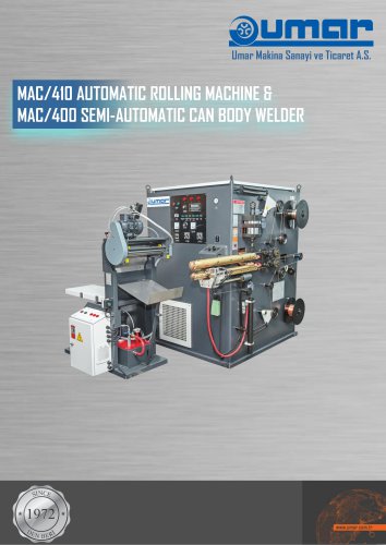 MAC/410 AUTOMATIC ROLLING MACHINE & MAC/400 SEMI-AUTOMATIC CAN BODY WELDER